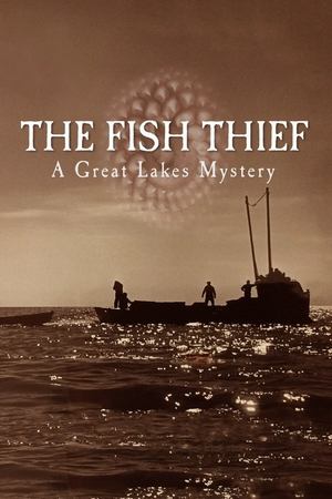 The Fish Thief A Great Lakes Mystery 2025 Poster