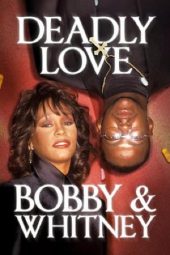 Nonton Film Deadly Love: Bobby & Whitney 2024 NS21 Sub Indo