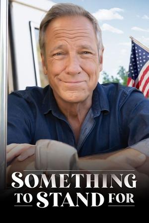 Something to Stand for with Mike Rowe 2024 Poster