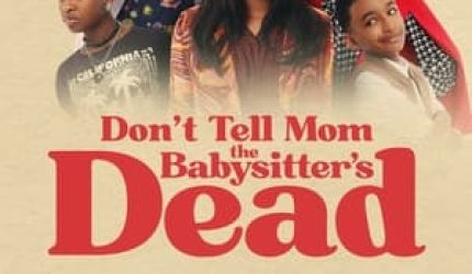 Nonton Don’t Tell Mom the Babysitter’s Dead 2024 Sub Indo JF