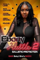 Ebony Hustle 2: Ballistic Protection 2024