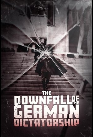 The Downfall of the German Dictatorship 2025 Poster
