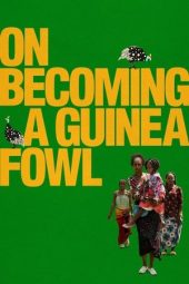 On Becoming a Guinea Fowl 2024