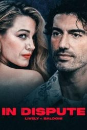 In Dispute: Lively v. Baldoni 2025