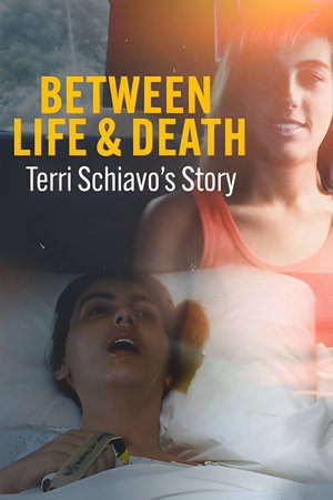 Between Life 038 Death Terri Schiavo8217 s Story 2023 Poster