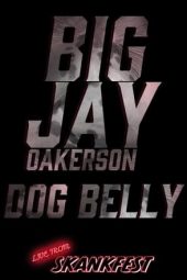 Big Jay Oakerson: DOG BELLY 2023