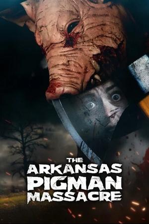The Arkansas Pigman Massacre 2025 Poster